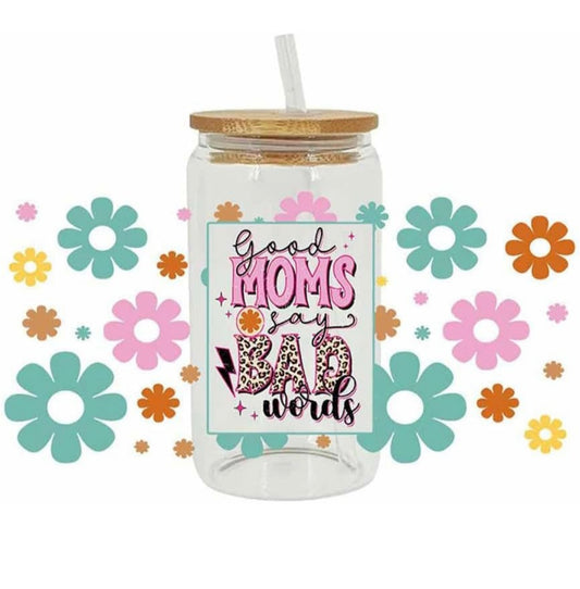 Glasstumblr mit Design.                                                                 Good MOMS say BAD words