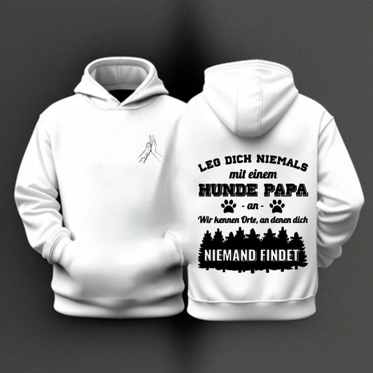Hoodie mit Schriftzug Leg dich niemals mit Hund Papa an